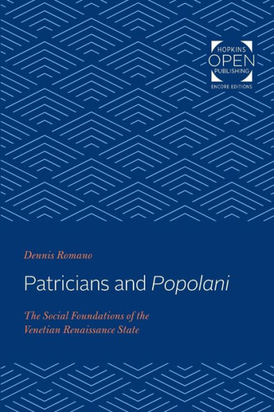 Patricians and Popolani: the Social Foundations of Venetian Renaissance State