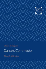 Title: Dante's Commedia: Elements of Structure, Author: Charles S. Singleton