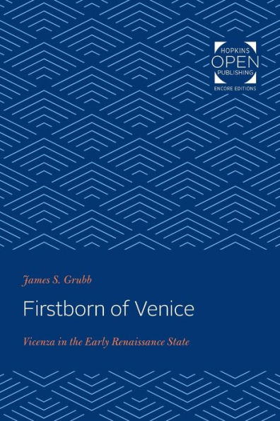 Firstborn of Venice: Vicenza the Early Renaissance State