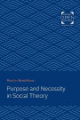 Purpose and Necessity in Social Theory