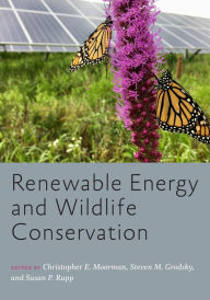 Title: Renewable Energy and Wildlife Conservation, Author: Christopher E. Moorman