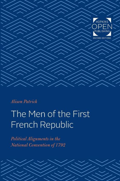 the Men of First French Republic: Political Alignments National Convention 1792