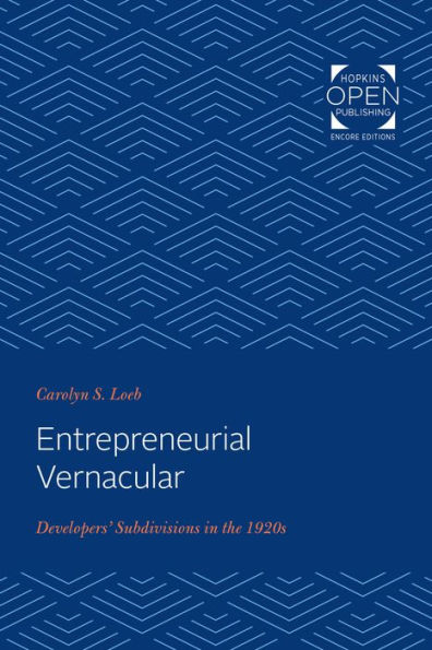 Entrepreneurial Vernacular: Developers' Subdivisions in the 1920s