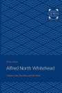 Alfred North Whitehead: The Man and His Work