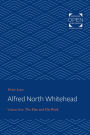 Alfred North Whitehead: The Man and His Work