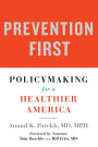 Prevention First: Policymaking for a Healthier America