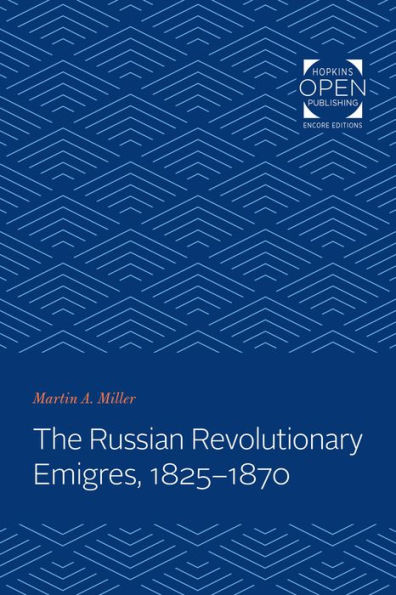 The Russian Revolutionary Emigres, 1825-1870