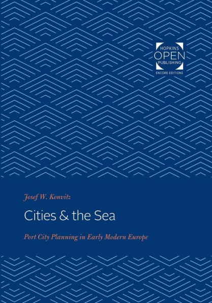 Cities & the Sea: Port City Planning in Early Modern Europe