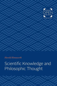 Title: Scientific Knowledge and Philosophic Thought, Author: Harold Himsworth