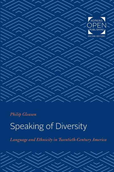 Speaking of Diversity: Language and Ethnicity Twentieth-Century America