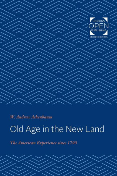 Old Age The New Land: American Experience since 1790