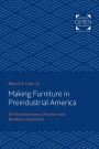 Making Furniture in Preindustrial America: The Social Economy of Newtown and Woodbury, Connecticut