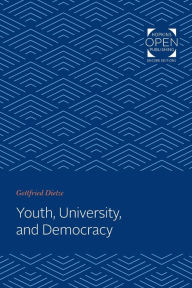 Title: Youth, University, and Democracy, Author: Gottfried Dietze