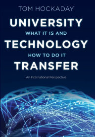 Title: University Technology Transfer: What It Is and How to Do It, Author: Tom Hockaday