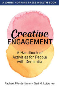 Download joomla book Creative Engagement: A Handbook of Activities for People with Dementia (English literature)