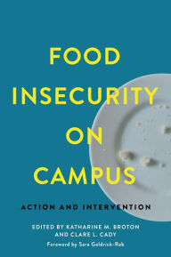 Title: Food Insecurity on Campus: Action and Intervention, Author: Katharine M. Broton