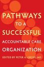 Pathways to a Successful Accountable Care Organization