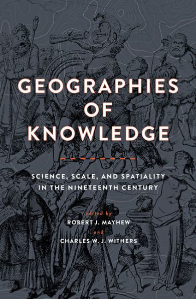 Geographies of Knowledge: Science, Scale, and Spatiality the Nineteenth Century