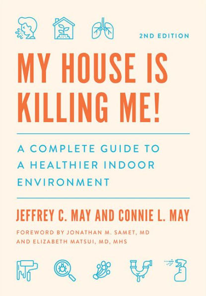 My House Is Killing Me!: a Complete Guide to Healthier Indoor Environment
