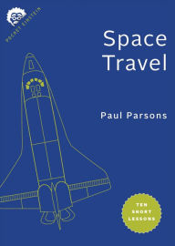 Best books download free kindle Space Travel: Ten Short Lessons 9781421439747 in English