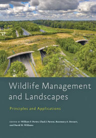 Title: Wildlife Management and Landscapes: Principles and Applications, Author: William F. Porter