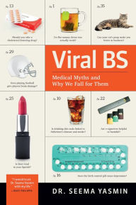 Title: Viral BS: Medical Myths and Why We Fall for Them, Author: Seema Yasmin