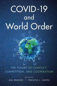 Title: COVID-19 and World Order: The Future of Conflict, Competition, and Cooperation, Author: Hal Brands