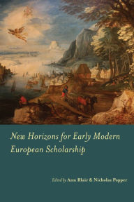 Title: New Horizons for Early Modern European Scholarship, Author: Ann Blair