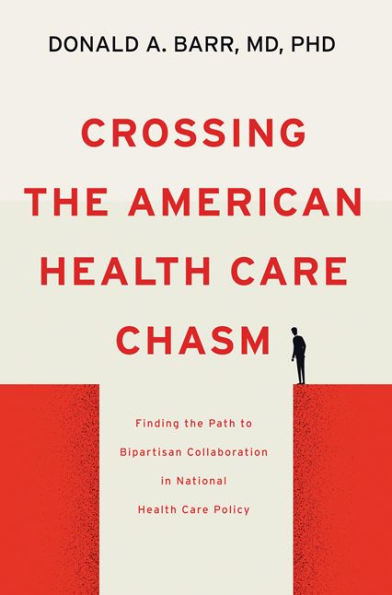 Crossing the American Health Care Chasm: Finding Path to Bipartisan Collaboration National Policy