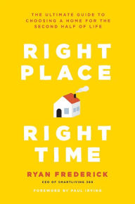 Ebook free download per bambini Right Place, Right Time: The Ultimate Guide to Choosing a Home for the Second Half of Life (English literature)