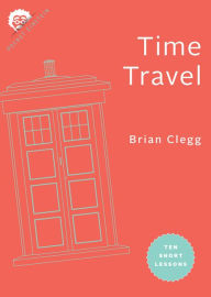 Online ebooks download pdf Time Travel: Ten Short Lessons by  9781421442402