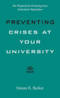 Preventing Crises at Your University: The Playbook for Protecting Your Institution's Reputation