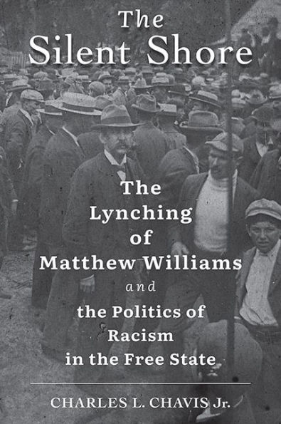 the Silent Shore: Lynching of Matthew Williams and Politics Racism Free State