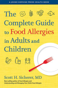 Title: The Complete Guide to Food Allergies in Adults and Children, Author: Scott H. Sicherer