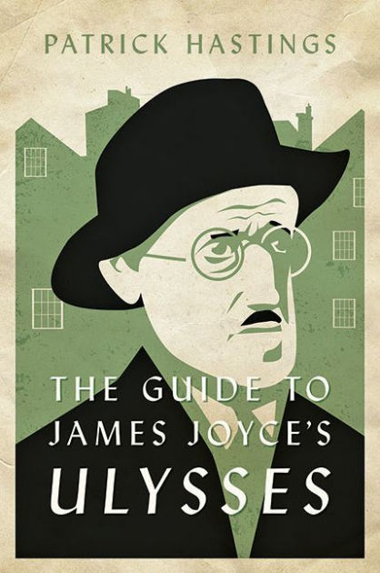 The Guide to James Joyce's Ulysses by Patrick Hastings, Paperback ...