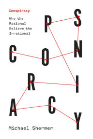 Ebook gratis download epub Conspiracy: Why the Rational Believe the Irrational by Michael Shermer