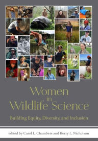 Title: Women in Wildlife Science: Building Equity, Diversity, and Inclusion, Author: Carol L. Chambers