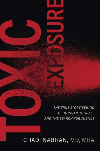 Toxic Exposure: the True Story behind Monsanto Trials and Search for Justice