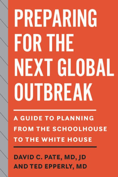 Preparing for the Next Global Outbreak: A Guide to Planning from Schoolhouse White House
