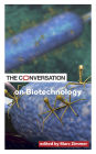 The Conversation on Biotechnology