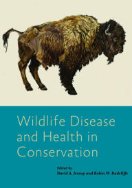 Free books database download Wildlife Disease and Health in Conservation by David A. Jessup, Robin W. Radcliffe, David A. Jessup, Robin W. Radcliffe PDF (English literature) 9781421446745