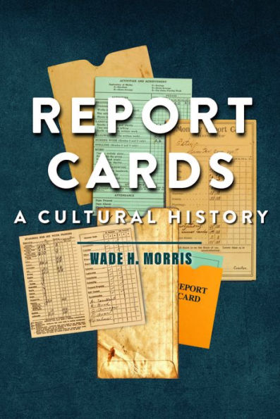 Report Cards: A Cultural History