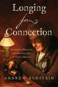 Ebooks em portugues para download Longing for Connection: Entangled Memories and Emotional Loss in Early America