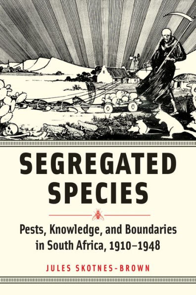 Segregated Species: Pests, Knowledge, and Boundaries in South Africa, 1910-1948