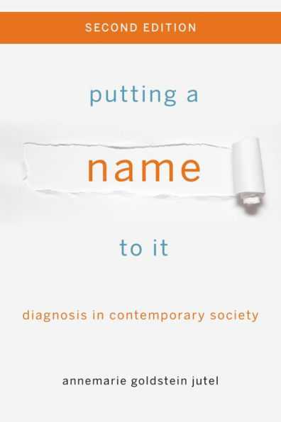 Putting a Name to It: Diagnosis in Contemporary Society