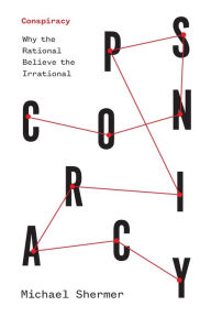 Free ebooks for mobile phones download Conspiracy: Why the Rational Believe the Irrational in English 9781421449074 CHM by Michael Shermer