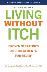 Title: Living without Itch: Proven Strategies and Treatments for Relief, Author: Gil Yosipovitch