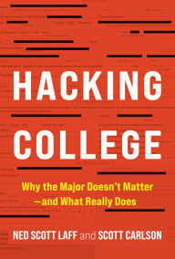 Book pdf downloads Hacking College: Why the Major Doesn't Matter-and What Really Does