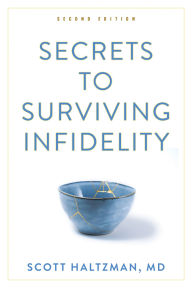 Title: Secrets to Surviving Infidelity, Author: Scott Haltzman