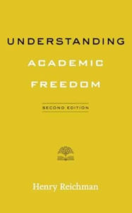 Title: Understanding Academic Freedom, Author: Henry Reichman